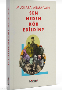 Sen Neden Kör Edildin?