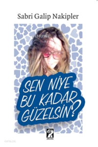 Sen Niye Bu Kadar Güzelsin?