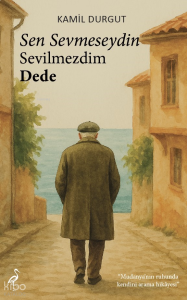 Sen Sevmeseydin Sevilmezdim Dede