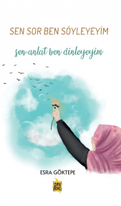 Sen Sor Ben Söyleyeyim ;Sen Anlat Ben Dinleyeyim