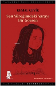 Sen Yüreğimdeki Yarayı Bir Görsen