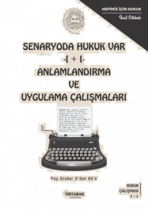 Senaryoda Hukuk Var - I + I - Anlamlandırma Ve Uygulama Çalışmalar