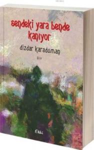 Sendeki Yara Bende Kanıyor