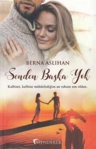 Senden Başka Yok; Kalbimi Kalbine Mühürlediğim An Ruhum Sen Oldun..