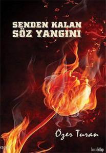 Senden Kalan Söz Yangını