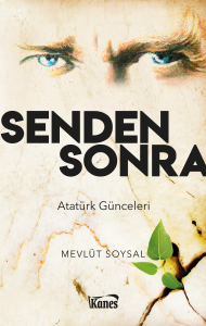 Senden Sonra-Atatürk Günceleri