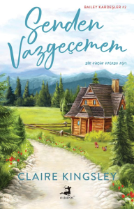 Senden Vazgeçemem - Küçük Bir Kasaba Aşkı - Bailey Kardeşler 2