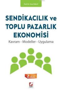 Sendikacılık ve Toplu Pazarlık Ekonomisi