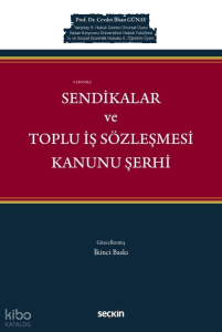 Sendikalar ve Toplu İş Sözleşmesi Kanunu Şerhi (Ciltli)