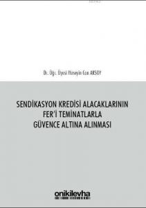 Sendikasyon Kredisi Alacaklarının Fer'i Teminatlarla Güvence Altına Alınması
