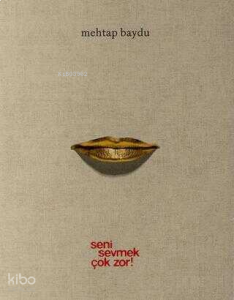 Seni Sevmek Çok Zor! (Ciltli)