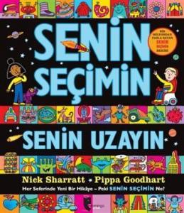 Senin Seçimin Senin Uzayın; Her Seferinde Yeni Bir Hikaye - Peki Senin Seçimin Ne?