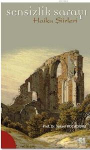 Sensizlik Sarayı; Haiku Şiirleri