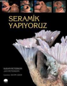 Seramik Yapıyoruz; Working With Clay