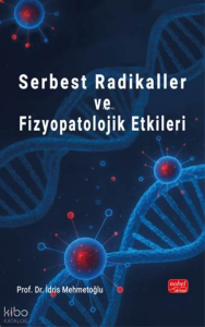 Serbest Radikaller ve Fizyopatolojik Etkiler