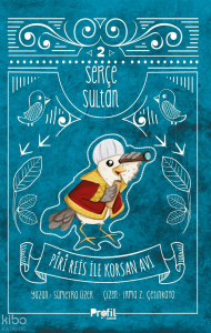 Serçe Sultan 2;Piri Reis İle Korsan Avı