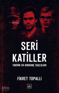 Seri Katiller;Tarihin En Korkunç Suçluları