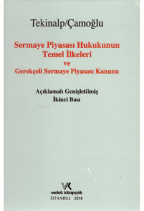Sermaye Piyasası Hukukunun Temel İlkeleri ve Gerekçeli Sermaye Piyasası Kanunu