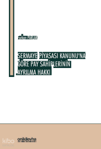 Sermaye Piyasası Kanunu'na Göre Pay Sahiplerinin Ayrılma Hakkı