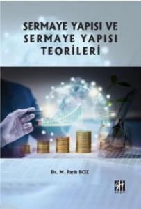 Sermaye Yapısı ve Sermaye Yapısı Teorileri