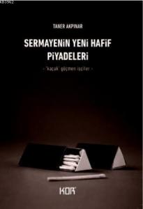 Sermayenin Yeni Hafif Piyadeleri; -‘Kaçak' Göçmen İşçiler-