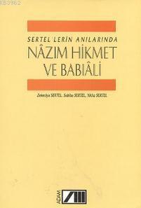 Sertel'lerin AnılarındaNazım Hikmet ve Babıali
