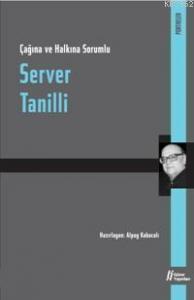 Server Tanilli; Çağına ve Halkına Sorumlu