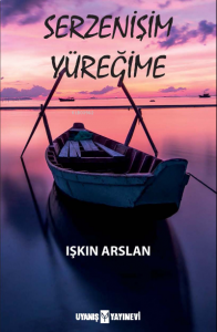 Serzenişim Yüreğime