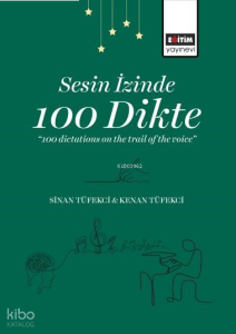 Sesin İzinde 100 Dikte;“100 Dictations on the Trail of the Voice”