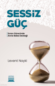 Sessiz Güç - Sınav Sürecinde Anne Baba Desteği