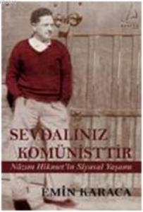Sevdalınız Komünisttir (Cep Boy); Nazım Hikmet'in Siyasal Yaşamı