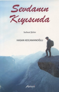 Sevdanın Kıyısında;Serbest Şiirler