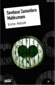 Sevdasız Zamanlara Mahkumum