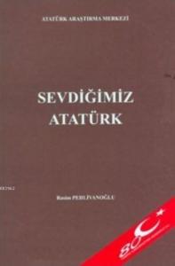 Sevdiğimiz Atatürk
