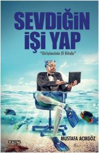 Sevdiğin İşi Yap; "Girişimcinin El Kitabı"