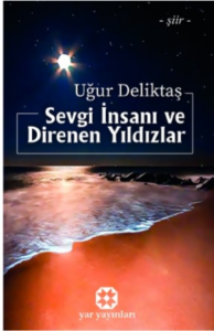 Sevgi İnsanı Ve Direnen Yıldızlar