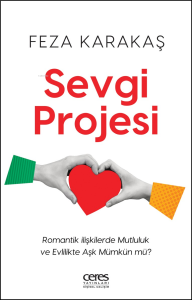 Sevgi Projesi;Romantik İlişkilerde Mutluluk ve Evlilikte Aşk Mümkün mü?