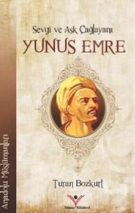 Sevgi Ve Aşk Çağlayanı Yunus Emre; Anadolu Müslümanları