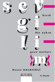 Sevgili{m};kırık Bir Aşkın Gece Notları