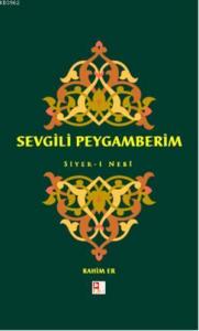 Sevgili Peygamberim - Siyer-İ Nebi