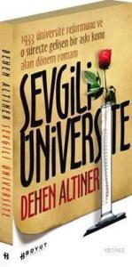 Sevgili Üniversite; 1933 Üniversite Reformunu ve O Süreçte Gelişen Bir Aşkı Konu Alan Dönem Romanı