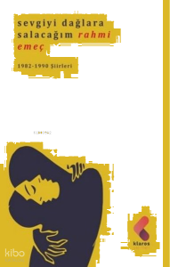 Sevgiyi Dağlara Salacağım;1982 - 1990 Şiirleri