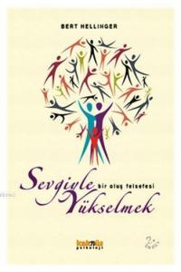 Sevgiyle Yükselmek; Bir Oluş Felsefesi