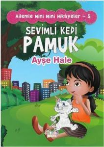 Sevimli Kedi Pamuk - Ailemle Mini Mini Hikayeler 5