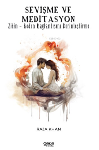 Sevişme ve Meditasyon;Zihin-Beden Bağlantısını Derinleştirme