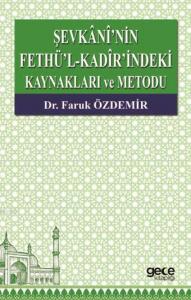 Sevkânî'nin Fethü'l – Kadîr'indeki Kaynaklari ve Metodu