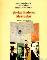 Şevket Radoya Mektuplar; Orhan Veli Kanık - Oktay Rıfat - Melişh Cevdet Anday