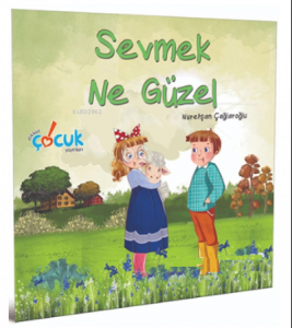 Sevmek Ne Güzel