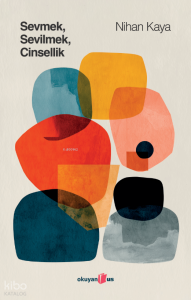 Sevmek, Sevilmek, Cinsellik