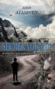 Sevmek Yok mu?; Kardelya'dan Ötüken'e Bir Aşk Romanı